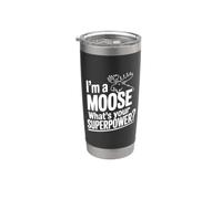 I'm a Moose What's Your Superpower Stainless Steel Insulated Tumbler