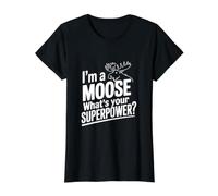 I'm a Moose What's Your Superpower Value Graphic T-Shirt, Women, Black, M