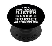 I'm A Multitasker I Can Listen Ignore And Forget PopSockets Adhesive PopGrip