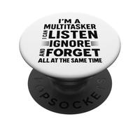 I'm A Multitasker I Can Listen Ignore And Forget PopSockets Adhesive PopGrip