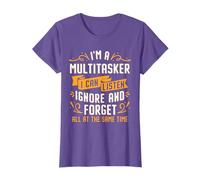 I'm A Multitasker I Can Listen Ignore And Forget T-Shirt
