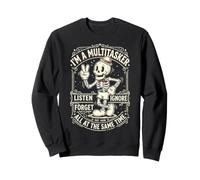 I'm A Multitasker Listen Ignore Forget Funny Sweatshirt