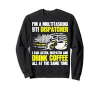 I'm A Multitasking 911 Dispatcher Funny Coffee Lover Sweatshirt