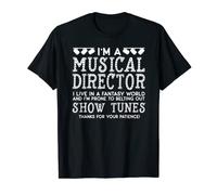I'm a Musical Director - Funny Director Show Tunes T-Shirt