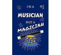 I'm A Musician Not A Magician: Perfect Gag Gift For A Caseworker Who Happens To NOT Be A Magician! | Blank Lined Notebook Journal | 100 Pages 6 x 9 ... | Stag Do | Anniversary | Christmas | Xmas