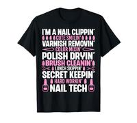 I'm A Nail Clippin Cute Smilin Varnish Removin - Nail Tech T-Shirt