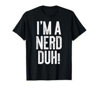 I'm A Nerd Duh! T-Shirt Nerd Costume Shirt T-Shirt