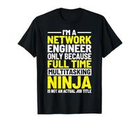 I'm A Network Engineer Funny NOC Specialist IT Technician T-Shirt