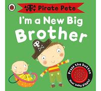 I'm a New Big Brother: A Pirate Pete book: (Pirate Pete and Princess Polly)