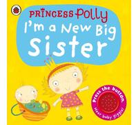 I'm a New Big Sister: A Princess Polly book