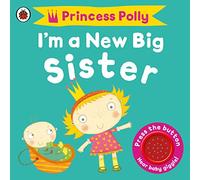 I'm a New Big Sister: A Princess Polly book – Ladybird