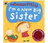 I'm a New Big Sister: A Princess Polly book (Pirate Pete & Princess Polly) by Li, Amanda (2013) Board book