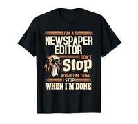 I'm A Newspaper Editor I Don't Stop T-Shirt