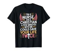 I'm A Nurse and A Christian Faith Healer T-Shirt
