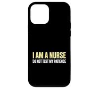 I'm A Nurse Do Not Test My Patience Clinical Nursing Nurse Case for iPhone 12 mini