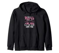 I'm a Nurse I may not like you but I'll still save you Zip Hoodie