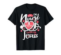 I'm a Nurse, I Work for Jesus | for Christian T-Shirt