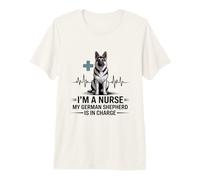 I'm A Nurse My German Shepherd is in Charge Premium T-Shirt