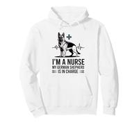 I'm A Nurse My German Shepherd Is In Charge Pullover Hoodie