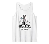I'm A Nurse My German Shepherd is in Charge Tank Top