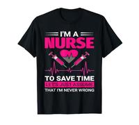 I'm A Nurse to Save Time Funny Nursing Nurses Value Graphic T-Shirt
