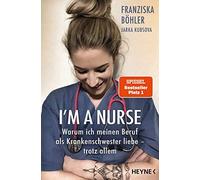 I'm a Nurse: Warum ich meinen Beruf als Kranken, Bohler, Kubsova.