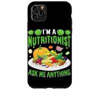 I'm A Nutritionist Ask Me Anything Case for iPhone 11 Pro Max