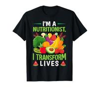 I'm A Nutritionist I Transform Lives T-Shirt