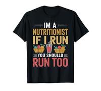 I'm A Nutritionist If I Run You Should Run Too Nutritionists T-Shirt
