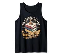 Im A Paralegal I Do The Work Lawyers Take Credit for Tank Top