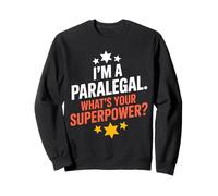 I'm a Paralegal What's Your Superpower? Legal Professional Sweatshirt