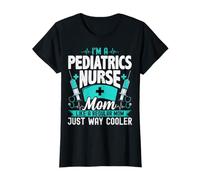 I'm a Pediatrics Mom Like a Regular Mom Just Way Cooler Mom T-Shirt