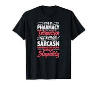 I'm A Pharmacy Technician My Level of Sarcasm Funny T-Shirt