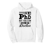 I'm A PhD Call Me Doctor Doctorate Degree Graduation Pullover Hoodie