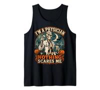I'm A Physician Nothing Scares Me Funny Skeleton Halloween Tank Top