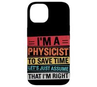 I'M A PHYSICIST TO SAVE TIME LET'S JUST ASSUME Case for iPhone 14