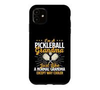 I'm A Pickleball Grandma Just Like A Normal Grandma Case for iPhone 11