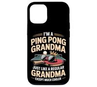 I'm A Ping Pong Grandma Just Like A Regular Grandma Case for iPhone 12/12 Pro