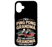 I'm A Ping Pong Grandma Just Like A Regular Grandma Case for iPhone 16 Plus