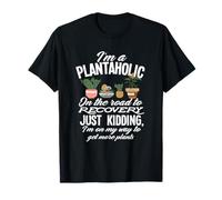 I'm A Plantaholic - Funny Gardening Gardner Plant T-Shirt