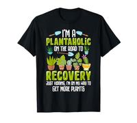 I'm A Plantaholic On The Road to Recovery Just Kidding I'm O T-Shirt