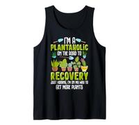 I'm A Plantaholic On The Road to Recovery Just Kidding I'm O Tank Top