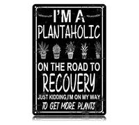 I'm A Plantaholic On The Road To Recovery Just Kidding I'm On My Way To Get More Plants Metal Tin Signs Funny Vintage Tin Sign Wall Art Decor Iron Poster for Home Farmhouse Bar Cafe Gifts 12 x 8 Inch