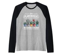 I'm A Plantaholic On The Road to Recovery Just Kidding Raglan Baseball Tee