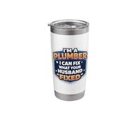 I'm A Plumber I Can Fix What Your Husband Fixed Funny Quote Stainless Steel Insulated Tumbler