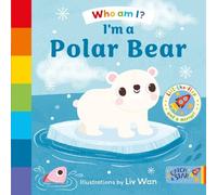 I'm a Polar Bear: a brand new series where little readers can guess which animals are hiding under colourful flaps by reading the clues Part of: Who Am I? (4 books)