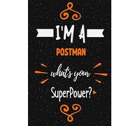 I'm a Postman what's your superpower? Notebook Gift: Funny Blank Lined Journal / Journal Gift, Diary and Notebook for Thoughts (120 pages) (6 x 9) (Matte Finish)