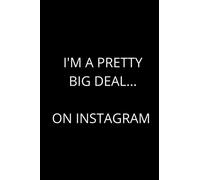 I'm a pretty big deal... on Instagram: Cute Social Media Fan Notebook, Perfect Gift Idea For IG Influencer