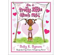 I'm a Pretty Little Black Girl!: Volume 1 (I'm a Girl! Collection)