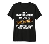 I'm a Programmer My Job is top Secret Even i Don't Know Premium T-Shirt